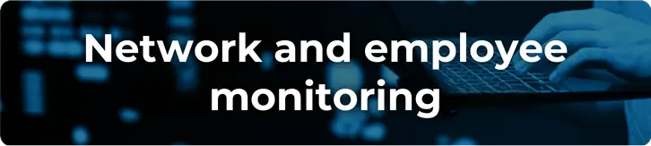 Network and employee monitoring
